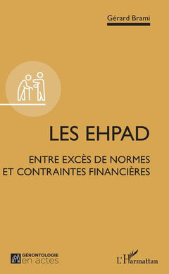 Les EHPAD: Entre excès de normes et contraintes financières