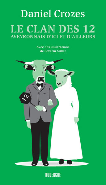 Le clan des 12: Aveyronnais d'ici et d'ailleurs