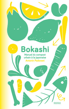 Bokashi: Manuel du compost urbain à la japonaise