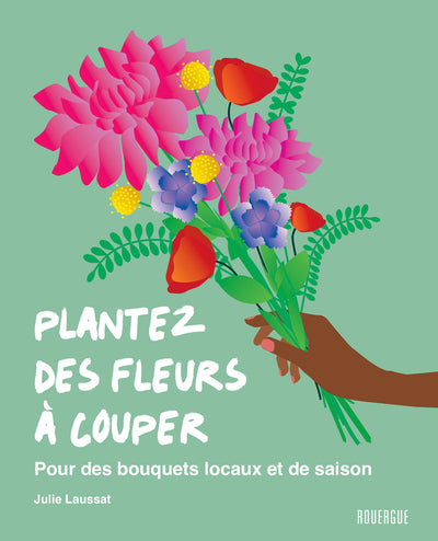 Plantez des fleurs à couper