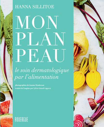 Mon plan peau: Le soin dermatologique par l'alimentation