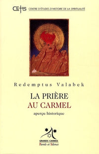 priere au carmel apercu historique