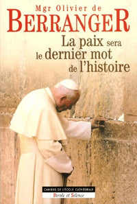 La paix sera le dernier mot de l'histoire