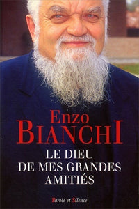 Dieu de mes grandes amitiés