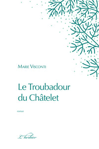 Le Troubadour du Châtelet: Enquête médiévale