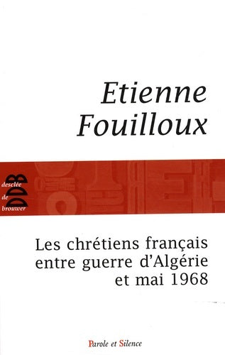 Chrétiens français entre guerre d'Algérie et Mai 68