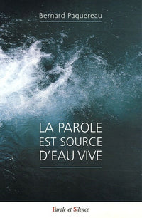 Parole est source d'eau vive