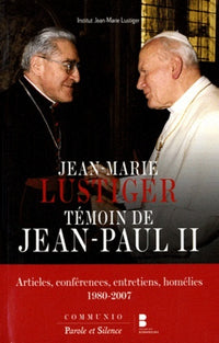 Jean-Paul II : Témoignage de Jean-Marie Lustiger