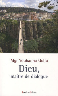 Dieu, maître de dialogue entre chrétiens et musulmans