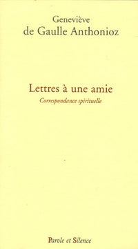 Lettres à une amie, correspondance spirituelle