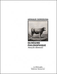 DU REGIME PHILOSOPHIQUE - NIETZSCHE DIETETICIEN
