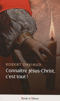 Connaitre Jésus-Christ, c'est tout