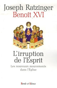 Irruption de l'esprit. Les nouveaux mouvements dans l'Église