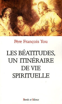 Beatitudes un itineraire de vie spirituelle