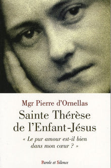 Thérèse de l'Enfant-Jésus, le pur amour est-il dans mon cœur
