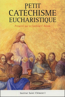 Petit catéchisme sur l'Eucharistie