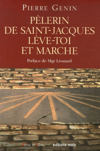 Pèlerin de Saint-Jacques, lève-toi et marche