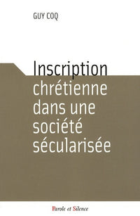 Inscription chretienne dans une societe secularisee