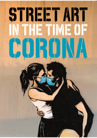 Street Art in the Time of Corona /anglais