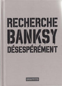 Recherche Banksy DEsespErement (2Eme Edition) /franCais