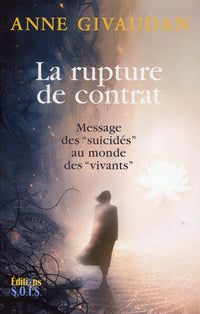 La rupture de contrat - Message des "suicidés" au monde des "vivants"
