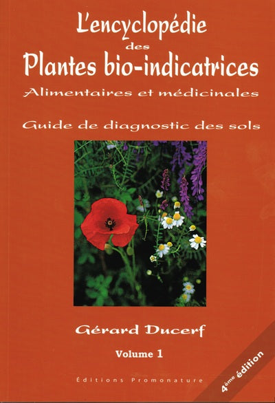 L'encyclopédie des plantes bio-indicatrices, alimentaires et médicinales: Guide de diagnostic des sols