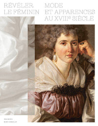 REVELER LE FEMININ - Mode et apparences au XVIIIème siècle