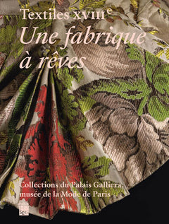 Textiles XVIIIème - Une fabrique à rêves