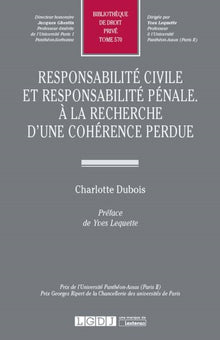 Responsabilité civile et responsabilité pénale. À la recherche d'une cohérence p