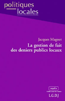 La gestion de fait des deniers publics locaux