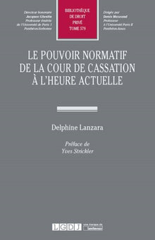 Le pouvoir normatif de la Cour de cassation à l'heure actuelle