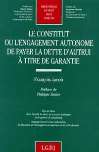 Le constitut ou l'engagement autonome de payer la dette d'autrui à titre de garantie