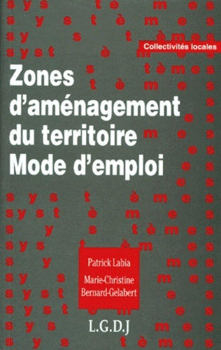Zones d'aménagement du territoire. Mode d'emploi