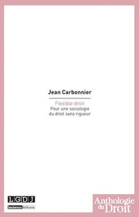 Flexible droit. Pour une sociologie du droit sans