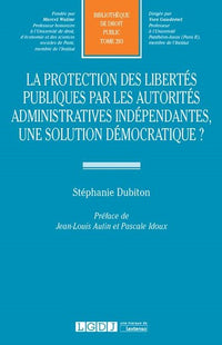 La protection des libertés publiques par les autorités administratives indépendantes