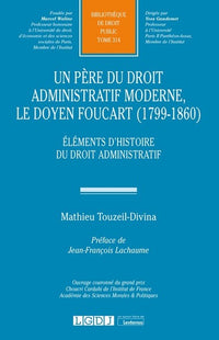 Un père du Droit Administratif moderne, le doyen Foucart