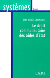 Le droit communautaire des aides de l'Etat