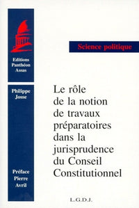 Le rôle de la notion de travaux préparatoires dans la jurisprudence du Conseil C