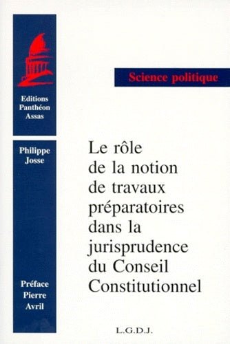 Le rôle de la notion de travaux préparatoires dans la jurisprudence du Conseil C