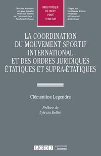 La coordination du mouvement sportif international et des ordres juridiques étatiques et supra-étatiques