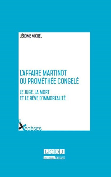 L'Affaire Martinot ou Prométhée Congelé