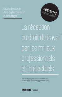 La réception du droit du travail par les milieux professionnels et intellectuels