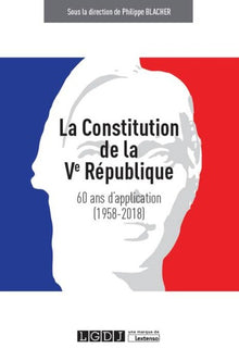 La Constitution de la Ve République : 60 ans d'application