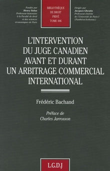 L'intervention du juge canadien avant et durant un arbitrage commercial international