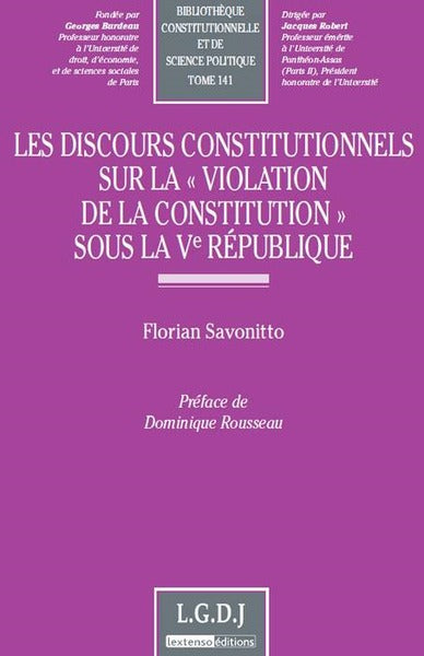 Les discours constitutionnels sur la "violation de la Constitution" sous la Vème République - Tome 1