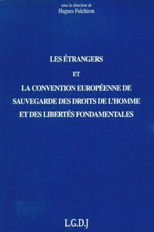 les étrangers et la convention européenne de sauvegarde