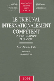 Le tribunal internationalement compétent en droit libanais et droit français