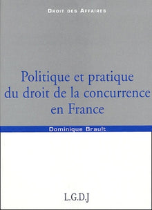 Politique et pratique du droit de la concurrence en France