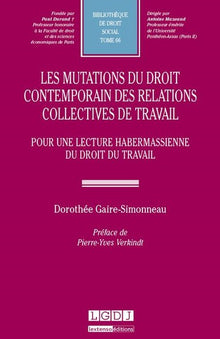 Les mutations du droit contemporain des relations collectives de travail