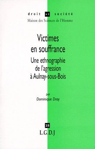 Victimes en souffrance. Une ethnologie de l'agression à Aulnay-sous-Bois